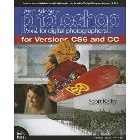 The Adobe Photoshop Book for Digital Photographers for Versions CS6 and