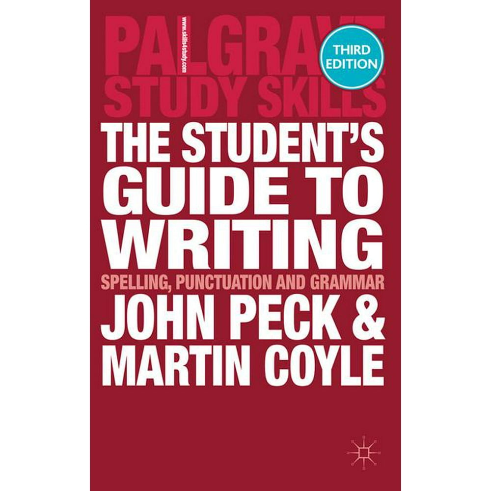 Palgrave Study Skills The Student's Guide to Writing Spelling