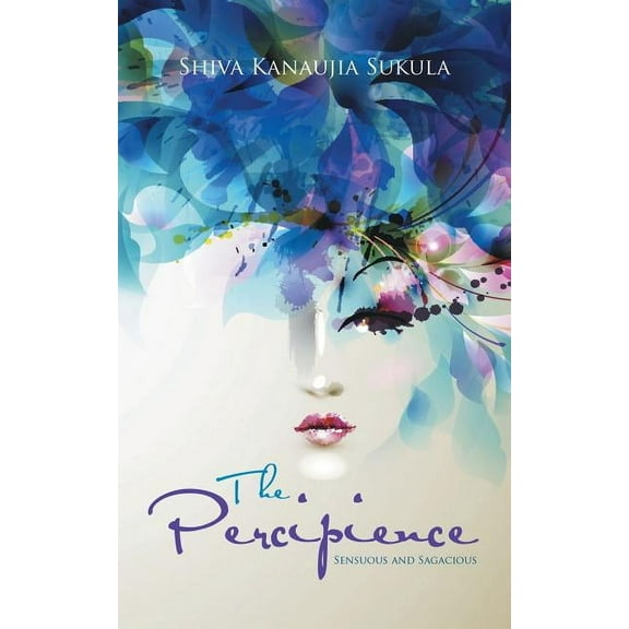 Percipience : Sensuous and Sagacious