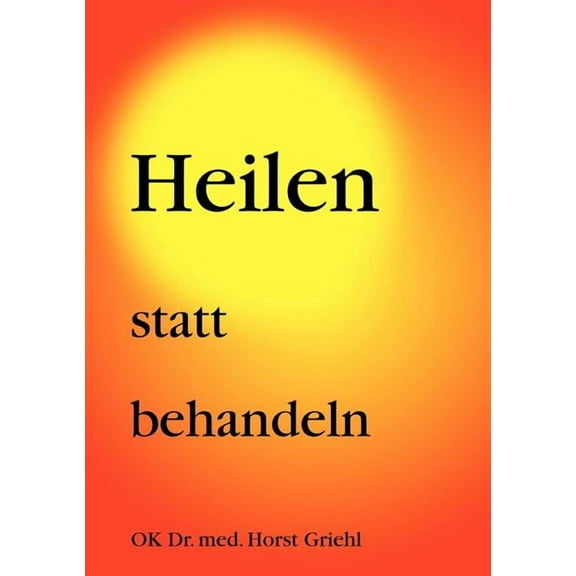 Heilen statt behandeln, (Paperback)