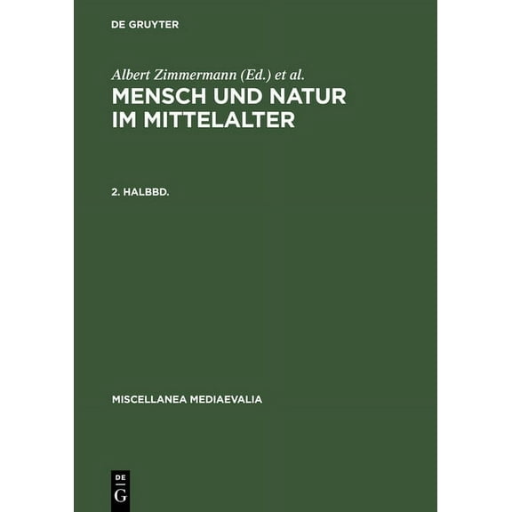 Miscellanea Mediaevalia Mensch Und Natur Im Mittelalter. 2. Halbbd., Book 21, (Hardcover)