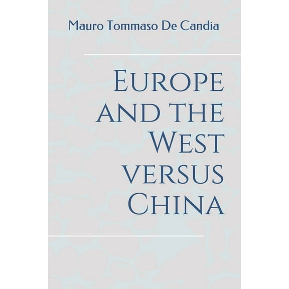 Europe and the West Versus China (Paperback)