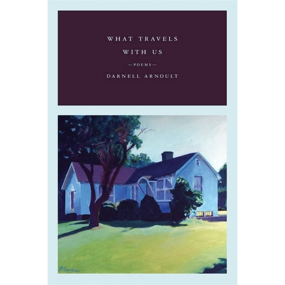 What Travels With Us: Poems