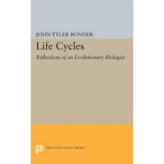 Princeton Legacy Library Life Cycles: Reflections of an Evolutionary Biologist, Book 1769, (Paperback)