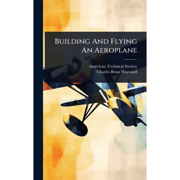 Building And Flying An Aeroplane, (Hardcover)
