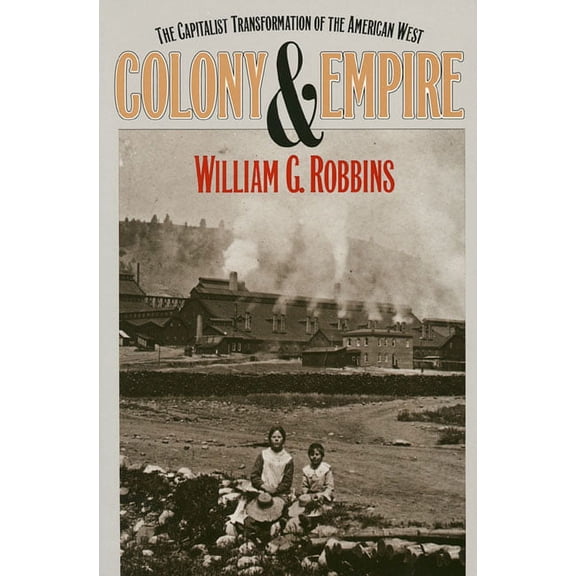Development of Western Resources Colony and Empire: The Capitalist Transformation of the American West, (Paperback)