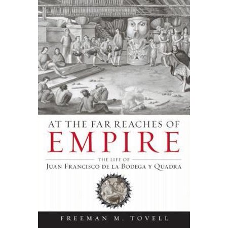 At The Far Reaches Of Empire The Life Of Juan Francisco