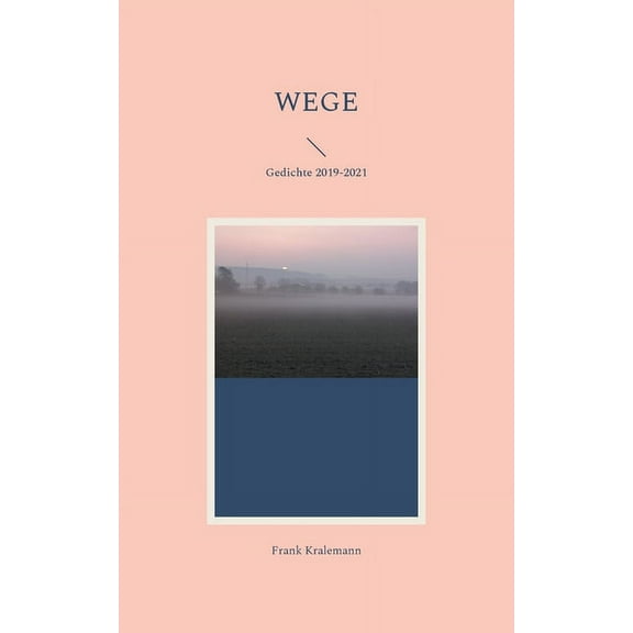 Wege: Gedichte 2019-2021, (Paperback)