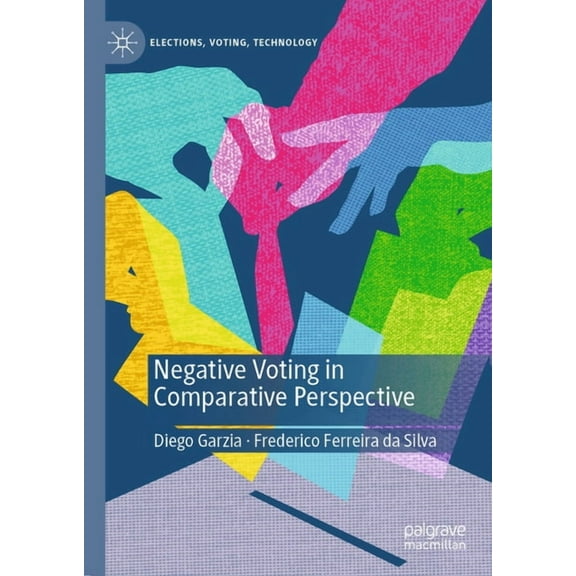 Elections, Voting, Technology Negative Voting in Comparative Perspective, (Hardcover)