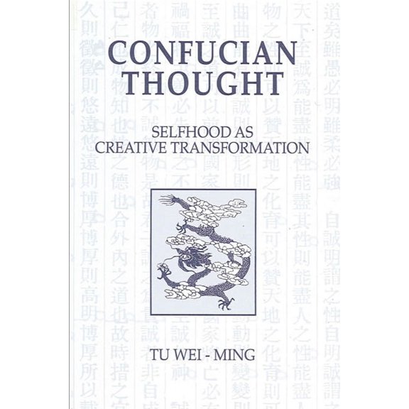 Suny Philosophy Confucian Thought: Selfhood as Creative Transformation, (Paperback)