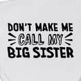 thumbnail image 3 of Inktastic Don't Make Me Call My Big Sister Baby Burp Cloth, 3 of 3