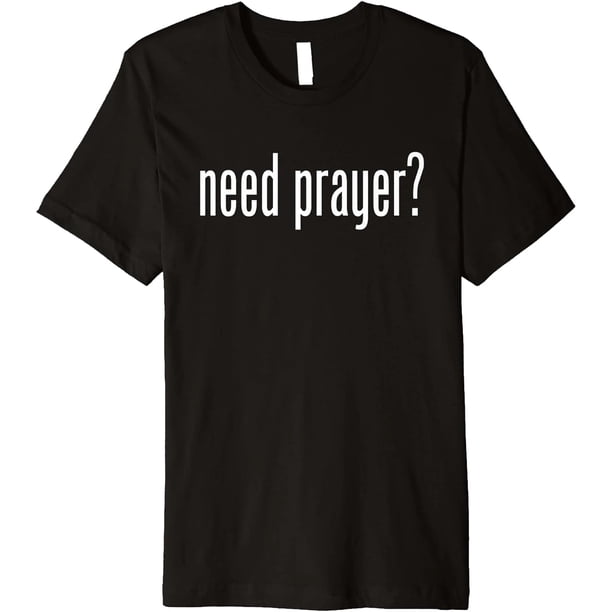 ¿Necesitas Oración? Camiseta Evangelismo Ministerio Cristiano