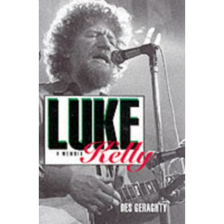 Luke Kelly : A Memoir (Best Of Luke Kelly)