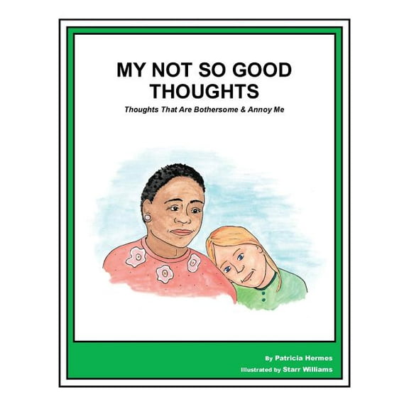 Story Book for Social Needs Story Book 19 Not So Good Thoughts: Thoughts That Are Bothersome & Annoy Me, Book 19, (Hardcover)