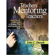 Teachers Mentoring Teachers: A Practical Approach to Helping New and Experienced Staff [Paperback - Used]