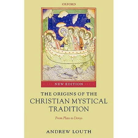 The Origins of the Christian Mystical Tradition : From Plato to