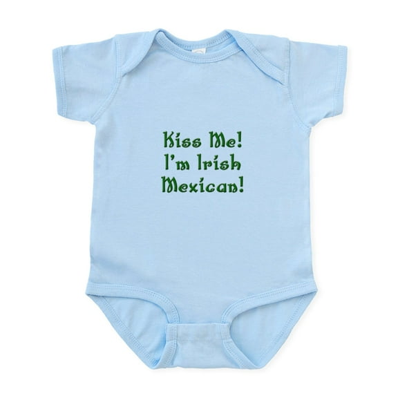 CafePress - Kiss Me! I'm Irish Mexican! Infant Bodysuit - Baby Light Bodysuit, Size Newborn - 24 Months
