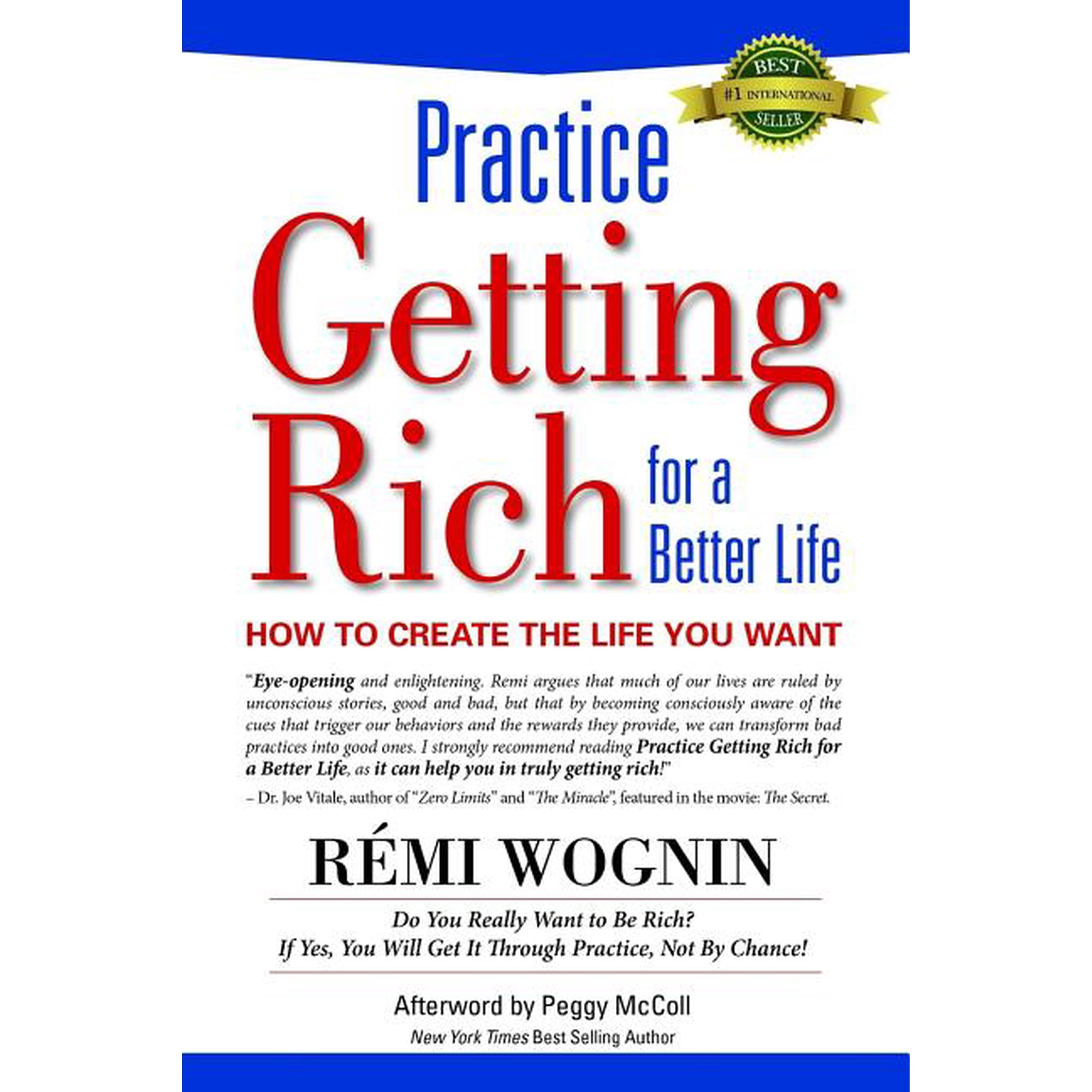 Practice Getting Rich for a Better Life: How to Create the Life You Want (Paperback)