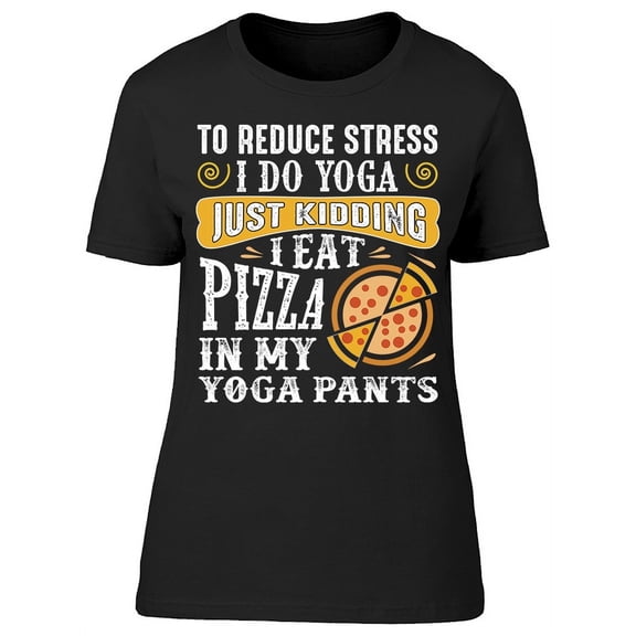 To Reduce Stress I Do Yoga T-Shirt Women -Image by Shutterstock, Female Large