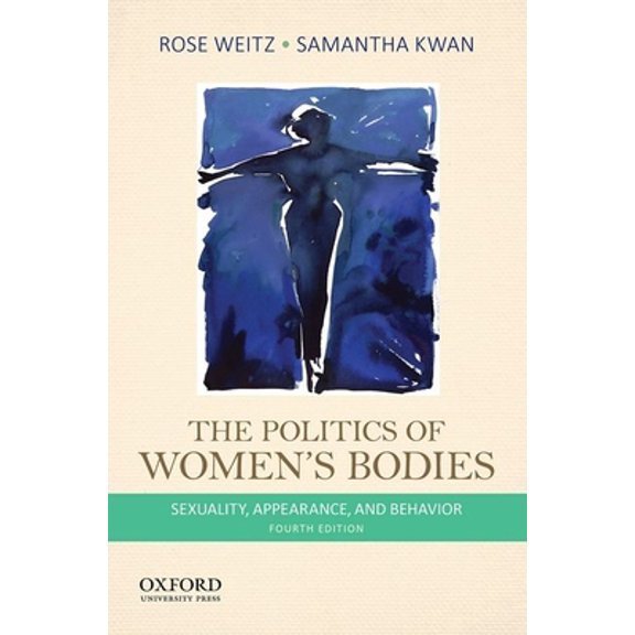 Pre-Owned The Politics of Women's Bodies: Sexuality, Appearance, and Behavior (Paperback) 0199343799 9780199343799