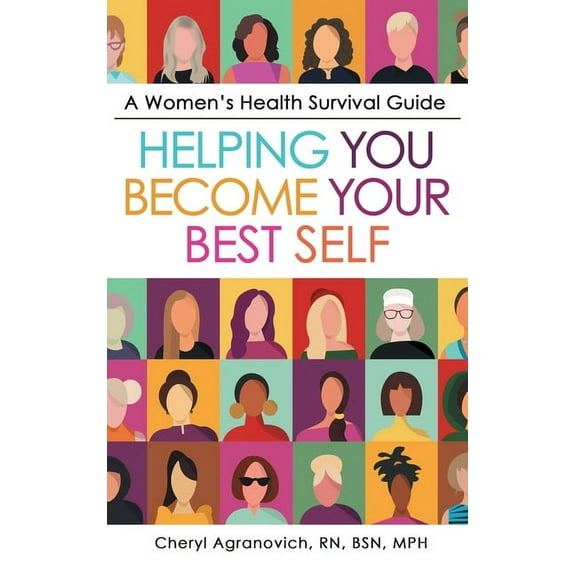 A Women's Health Survival Guide : Helping You Become Your Best Self (Hardcover)
