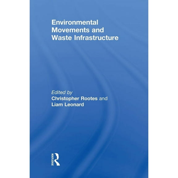 Environmental Movements and Waste Infrastructure, (Paperback)