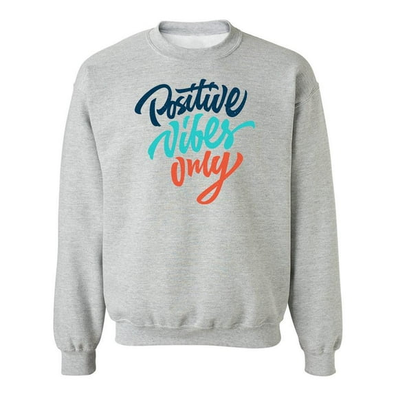 Positive Vibes Only Quote. Sweatshirt Men -Image by Shutterstock, Male 5X-Large