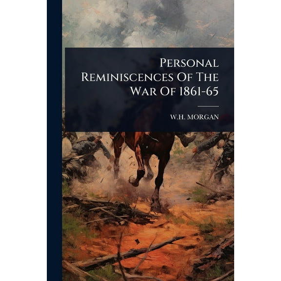 Personal Reminiscences Of The War Of 1861-65, (Paperback)