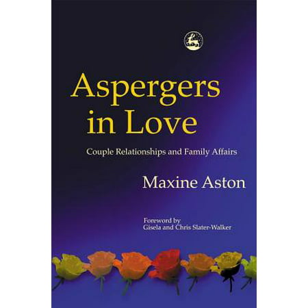 Aspergers in Love : Couple Relationships and Family (Best Colleges For Aspergers)
