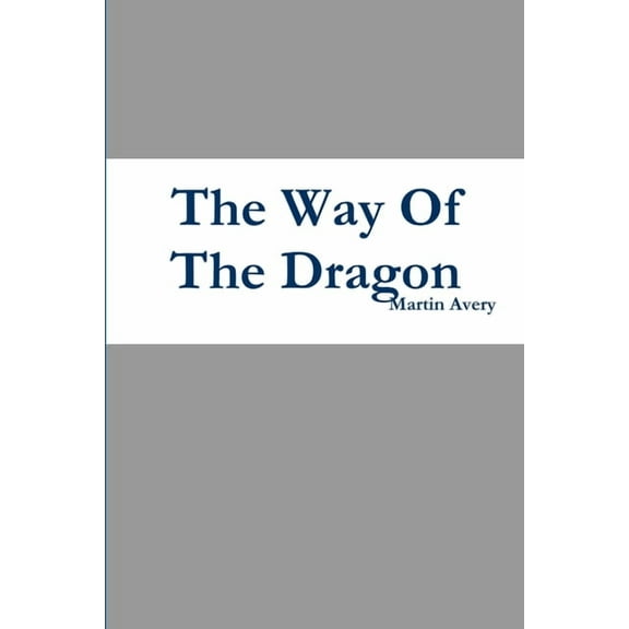 The Way Of The Dragon, (Paperback)