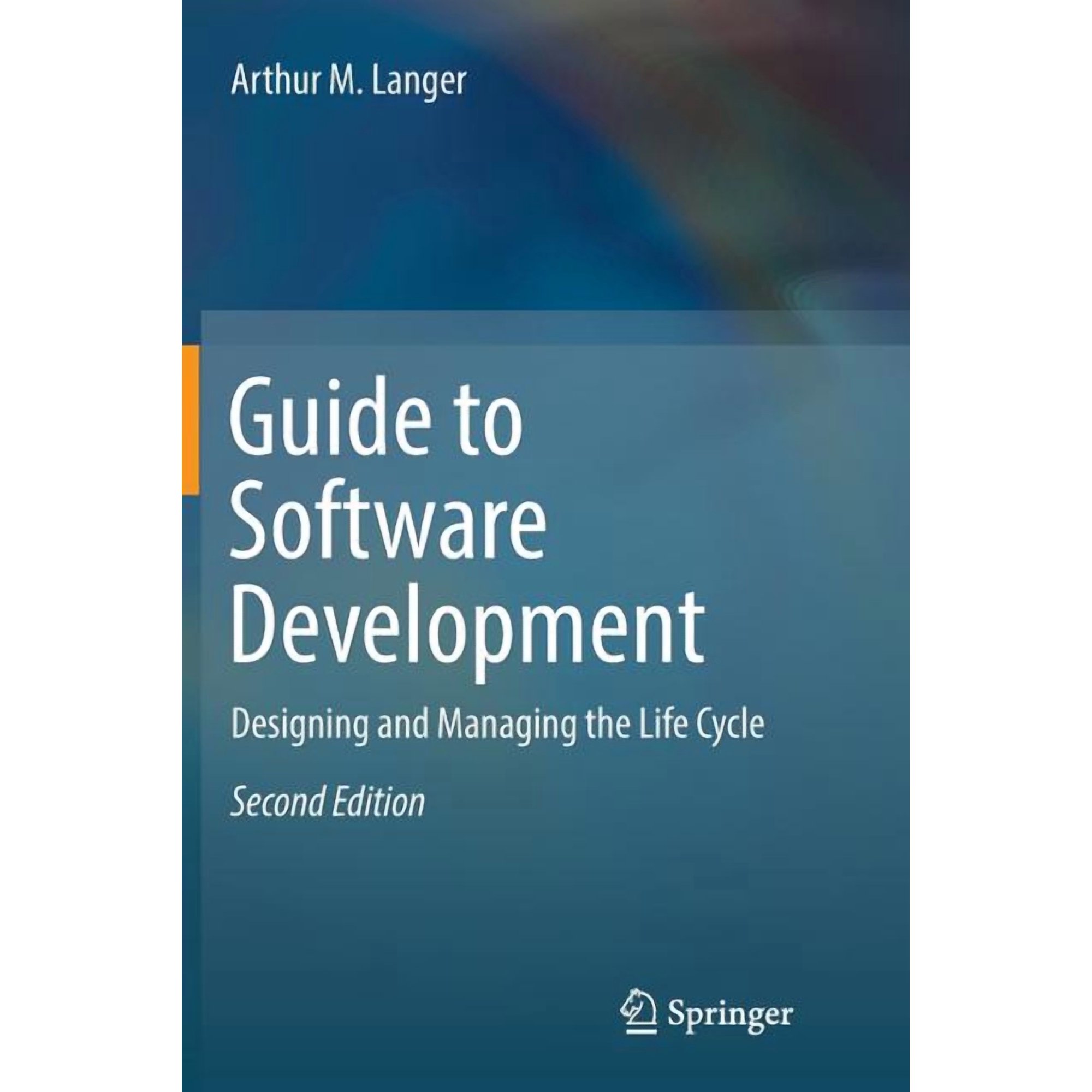 Guide to Software Development: Designing and Managing the Life Cycle (Paperback)