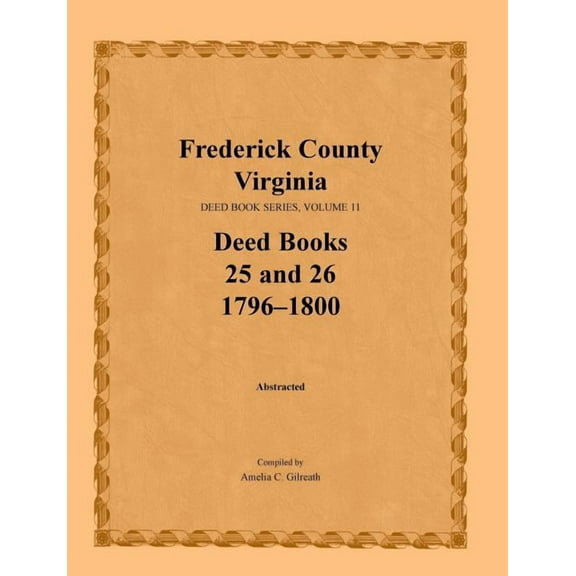 Frederick County, Virginia, Deed Books 25 and 26: 1796-1800