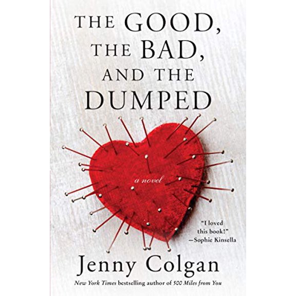 Pre-Owned The Good, the Bad, and the Dumped: A Laugh-Out-Loud Romantic Comedy―After Being Dumped, She Tracks Down Her Exes to Find Love and Mr. Right