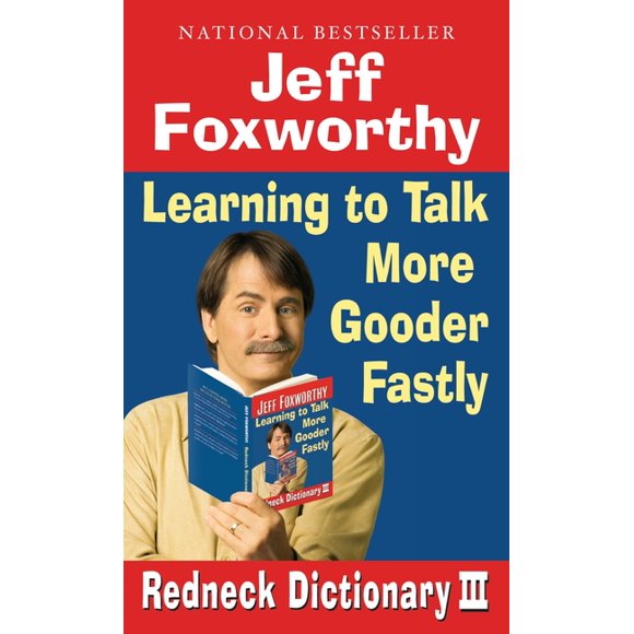 Jeff Foxworthy's Redneck Dictionary III : Learning to Talk More Gooder Fastly (Paperback)