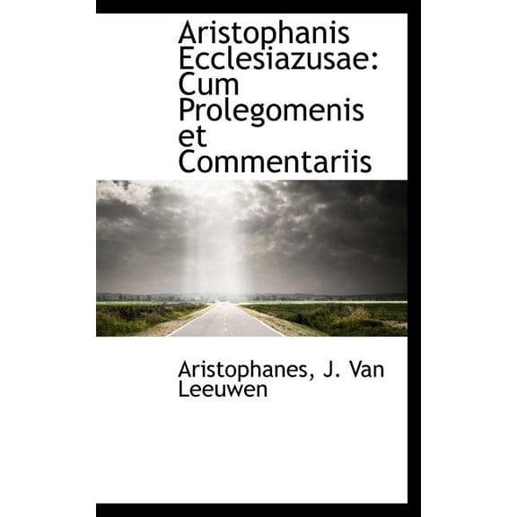 Aristophanis Ecclesiazusae: Cum Prolegomenis Et Commentariis Hardcover
