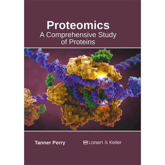Proteomics: A Comprehensive Study of Proteins, (Hardcover)