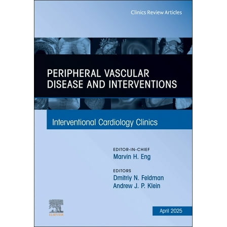Clinics: Internal Medicine Peripheral Vascular Disease and Interventions, an Issue of Interventional Cardiology Clinics: Volume 14-2, Book 14, (Hardcover)
