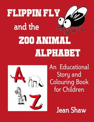 Flippin Fly and the Zoo Animal Alphabet : Educational Story and Colouring Book for Children