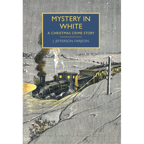 British Library Crime Classics Mystery in White, (Paperback)