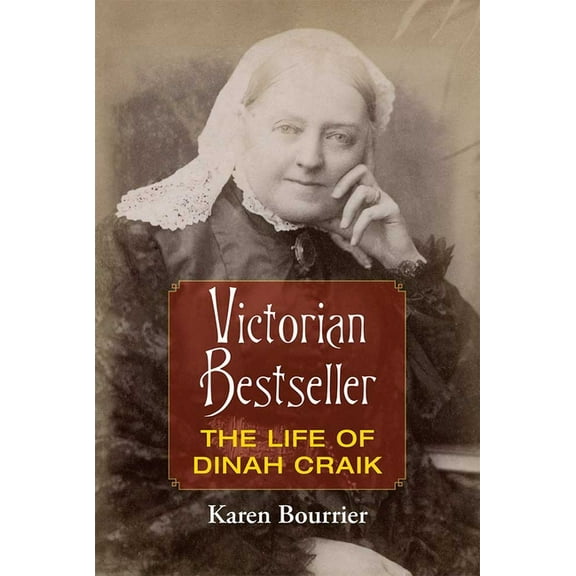Victorian Bestseller: The Life of Dinah Craik, (Hardcover)