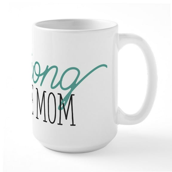 CafePress - Strong Like Mom Large Mug - 15 oz Ceramic Large White Novelty Mug