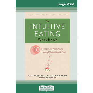 The Intuitive Eating Workbook:Ten Principles for Nourishing a