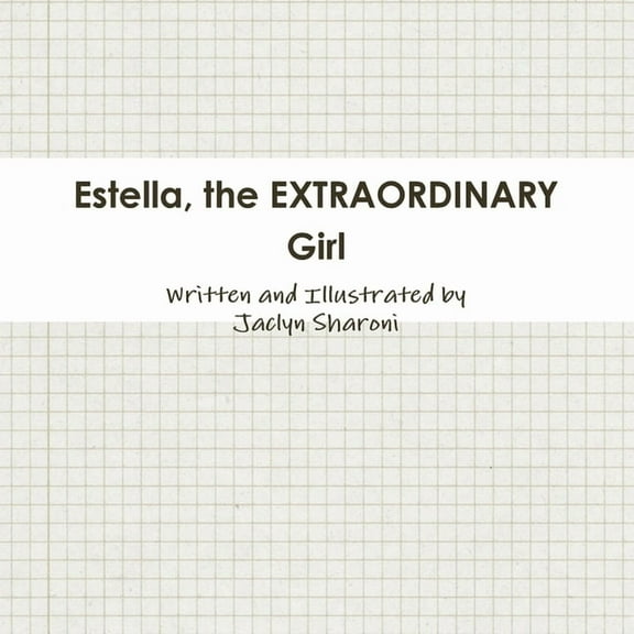 Estella, the EXTRAORDINARY Girl, (Paperback)