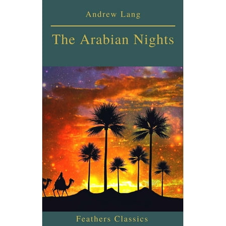 The Arabian Nights (Best Navigation, Active TOC)(Feathers Classics) -