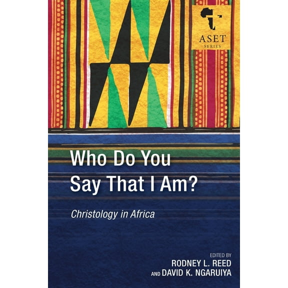 Africa Society of Evangelical Theology: Who Do You Say That I Am?: Christology in Africa (Paperback)