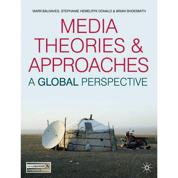 Media Theories and Approaches: A Global Perspective, (Paperback)