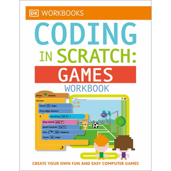 Pre-Owned DK Workbooks: Coding in Scratch: Games Workbook: Create Your Own Fun and Easy Computer (Paperback 9781465444820) by Jon Woodcock, Steve Setford