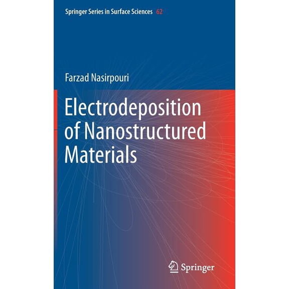 Springer Surface Sciences Electrodeposition of Nanostructured Materials, Book 62, (Hardcover)