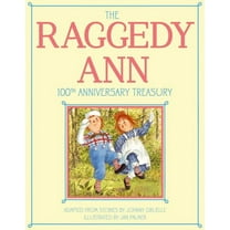 Raggedy Ann The Raggedy Ann 100th Anniversary Treasury: How Raggedy Ann Got Her Candy Heart; Raggedy Ann and Rags; Raggedy Ann and A, (Hardcover)