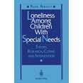 thumbnail image 1 of Loneliness Among Children With Special Needs: Theory, Research, Coping, and Intervention, 1 of 1